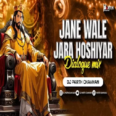 Jane Wale Jara Hoshiyaar (Dialogue Mix)  Dj Parth Chavhan