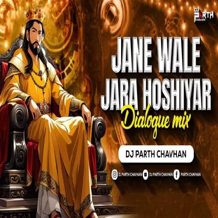 Jane Wale Jara Hoshiyaar (Dialogue Mix)  Dj Parth Chavhan