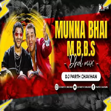 Munna Bhai MBBS (Dhol Mix) Dj Parth Chavhan