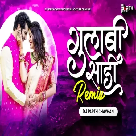 Gulabi Sadi (Remix) Dj Parth Chavhan