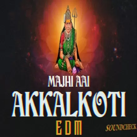 Mazi Aai Akkalkoti    (EDMCHECK)     DJ VANSH VP