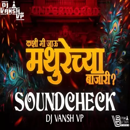 Mathurechya Bajari   (Sound Check)   DJ VANSH VP