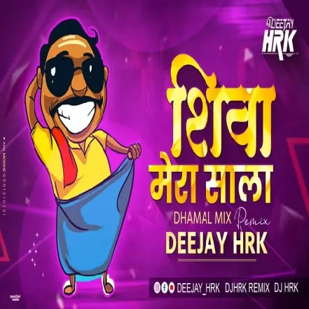 SHIVA MERA SALA (DHAMAL MIX REMIX)   DJ HRK