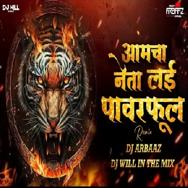 Amcha Neta Lay Powerful (Part 2)   DJ Arbaaz x DJ Will In The Mix