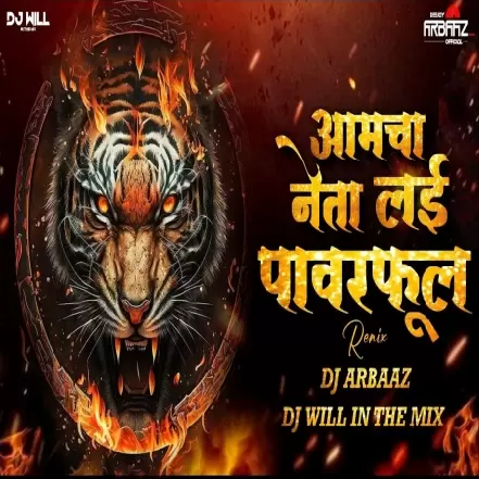 Amcha Neta Lay Powerful (Part 2)   DJ Arbaaz x DJ Will In The Mix