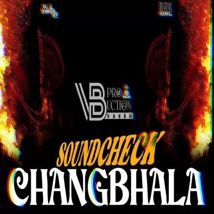 CHANGBHAL (SOUNDCHECK)    DJ VANSH VP