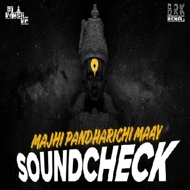 Majhi Pandharichi Maay (Soundcheck)   DJ VANSH VP