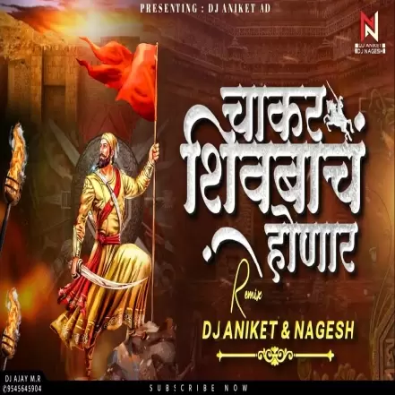 Chakar Shivbacha Honar (Remix) Dj Aniket x DJ Nagesh