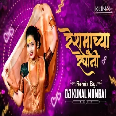 Hat Naka Lau Mazya Sadila   Reshamachya Reghani   ( Dance ReMix )   Dj Kunal Mumbai