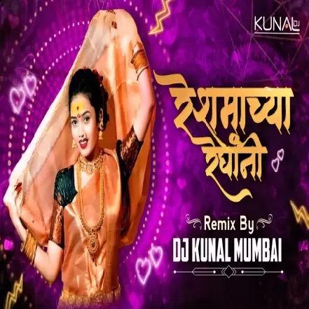 Hat Naka Lau Mazya Sadila   Reshamachya Reghani   ( Dance ReMix )   Dj Kunal Mumbai