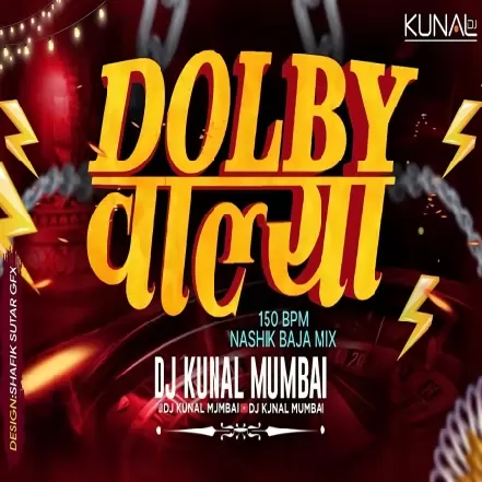 Dolby Walya   (Nashik Baja 150Bpm) Dj Kunal Mumbai