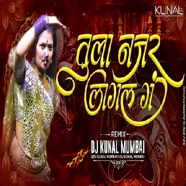 Tula Najar Lagal G   Dj Kunal Mumbai