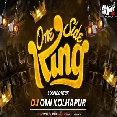 One Side King Ahe Amhi (Unique Soundcheck)   Dj Omi Kolhapur