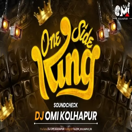 One Side King Ahe Amhi (Unique Soundcheck)   Dj Omi Kolhapur