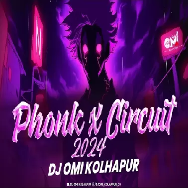 Phonk X Circuit (Remix) Dj Omi Kolhapur