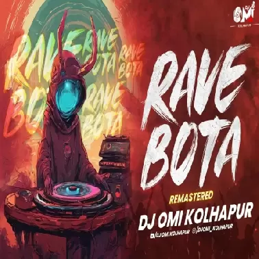 Rave Bota   Remaster   Dj Omi Kolhapur