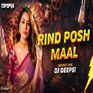 Rind Posh Maal (Bounce Remix)   DJ Deepsi