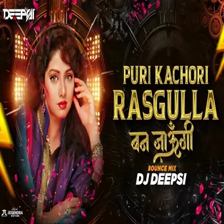 Puri Kachori Rasgulla (Circuit Bounce Remix)   DJ Deepsi