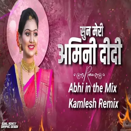 Sun Meri Amina Didi   Dj Abhi In The Mix x Kamlesh Remix Solapur