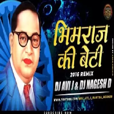 BHIM RAAJ KI BETI (REMIX) DJ AVI J x  DJ NAGESH D