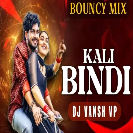 Kali Bindi (Bouncy Mix) DJ VANSH VP